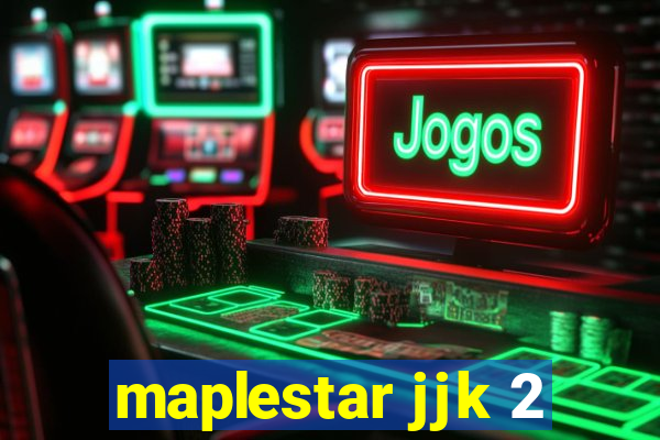 maplestar jjk 2